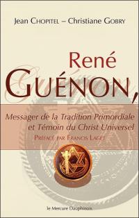 René Guénon, messager de la tradition primordiale et témoin du Christ universel