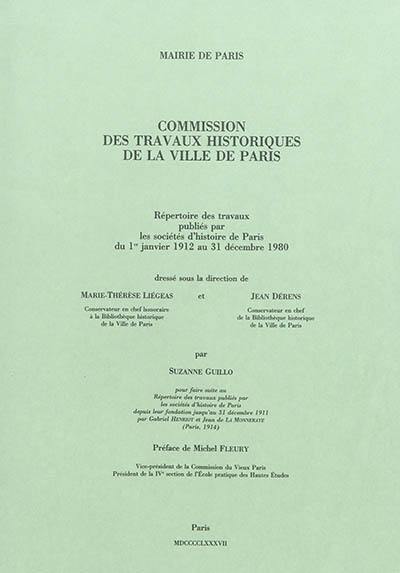 Répertoire des travaux publiés par les sociétés d'histoire de Paris : du 1er janvier 1912 au 31 décembre 1980