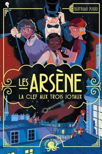 Les Arsène. La clef aux trois joyaux