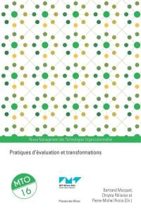 Management des technologies organisationnelles, n° 16. Pratiques d'évaluation et transformations