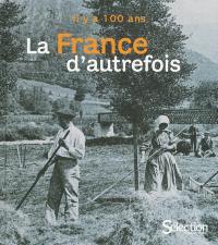 Il y a 100 ans : la France d'autrefois