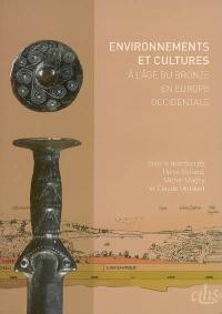 Environnements et cultures à l'âge du bronze en Europe occidentale : actes des Congrès nationaux des sociétés historiques et scientifiques, 129e, Besançon, 2004