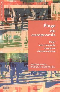 Eloge du compromis : pour une nouvelle pratique démocratique