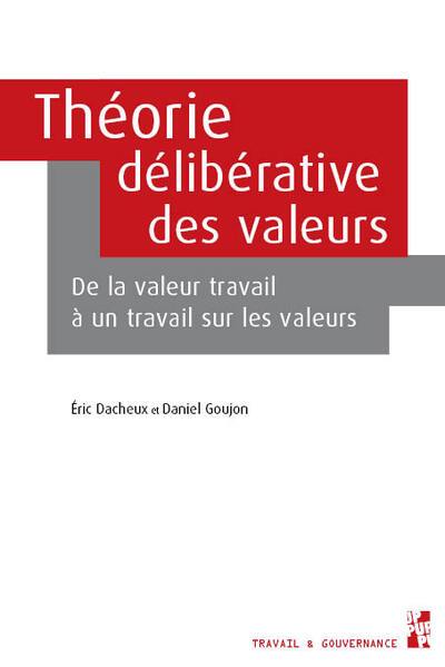 Théorie délibérative des valeurs : de la valeur travail à un travail sur les valeurs