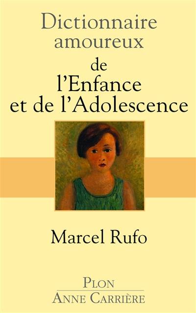 Dictionnaire amoureux de l'enfance et de l'adolescence