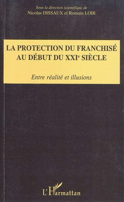 La protection du franchisé au début du XXIe siècle : entre réalité et illusions