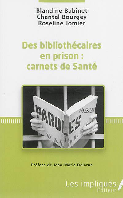 Des bibliothécaires en prison : carnets de Santé