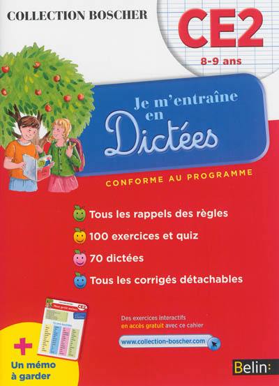 Je m'entraîne en dictées, CE2 8-9 ans Je m'entraîne en dictées, CE2 8-9 ans