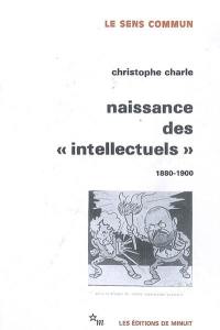 Naissance des intellectuels : 1880-1900