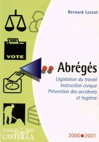 Abrégés : législation du travail, instruction civique, prévention des accidents et hygiène