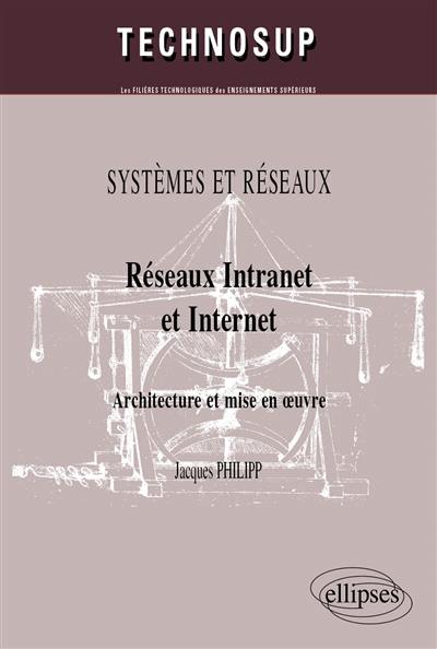 Systèmes et réseaux : réseaux Intranet et Intranet : architecture et mise en oeuvre