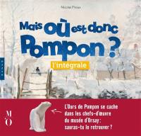 Mais où est donc Pompon ? : l'intégrale