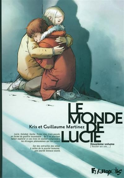 Le monde de Lucie. Vol. 2. Rester en vie...