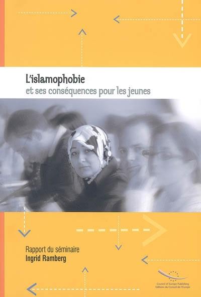 L'islamophobie et ses conséquences pour les jeunes : Centre européen de la jeunesse, Budapest, 1er-6 juin 2004