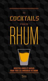 Les cocktails à base de rhum : recettes chics et faciles pour tous les amoureux de rhum