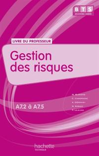 Gestion des risques, BTS assitant de gestion de PME-PMI, A7.2 à A7.5 : livre du professeur