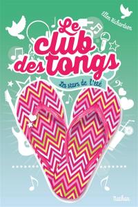 Le club des tongs. Vol. 4. Les stars de l'été