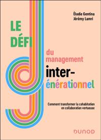 Le défi du management intergénérationnel : comment transformer la cohabitation en collaboration vertueuse