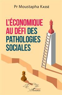 L'économique au défi des pathologies sociales