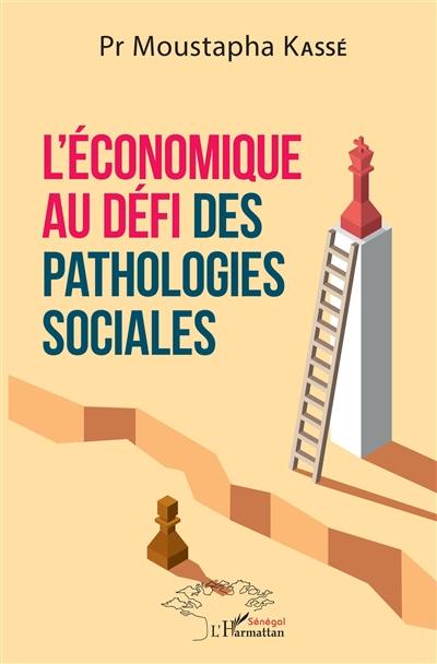 L'économique au défi des pathologies sociales