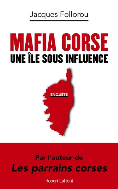 Mafia corse : une île sous influence