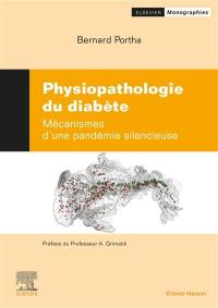 Physiopathologie des diabètes : mécanismes d'une pandémie silencieuse