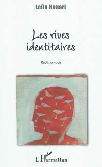 Les rives identitaires : récit nomade