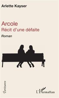 Arcole : récit d'une défaite