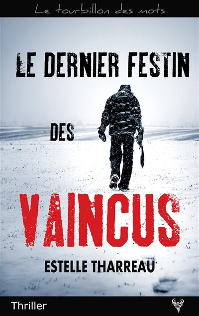 Le dernier festin des vaincus : thriller