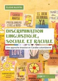 Discrimination linguistique, sociale et raciale : une approche énactive en Caraïbe colombienne