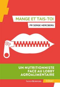 Mange et tais-toi : un nutritionniste face au lobby agroalimentaire