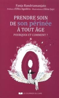 Prendre soin de son périnée à tout âge : pourquoi et comment ?