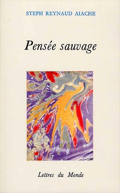 Pensée sauvage : poèmes et essais