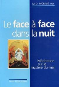 Le face-à-face dans la nuit : méditation sur le mystère du mal