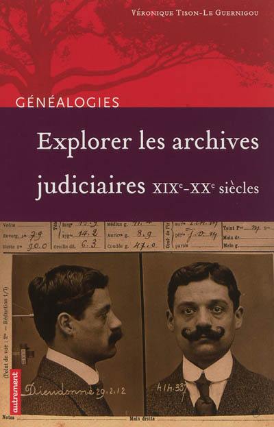 Explorer les archives judiciaires : XIXe-XXe siècles