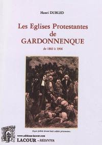 Les Eglises protestantes de Gardonnenque : de 1802 à 1906