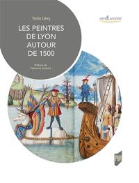 Les peintres de Lyon autour de 1500