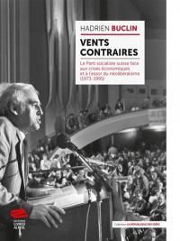 Vents contraires : le Parti socialiste suisse face aux crises économiques et à l'essor du néolibéralisme (1973-1995)