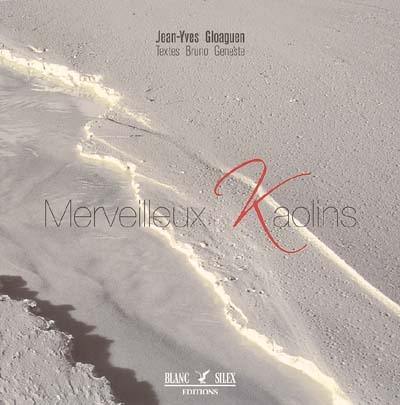 Merveilleux kaolins