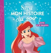 La petite sirène : Ariel et le dauphin