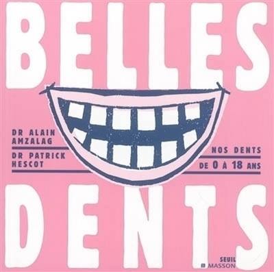 Belles dents : nos dents de 0 à 18 ans