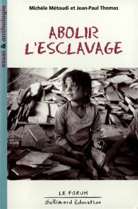 Abolir l'esclavage