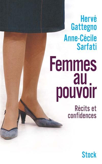 Femmes au pouvoir : récits et confidences