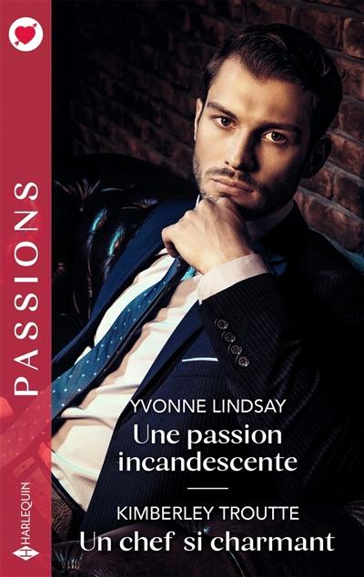 Une passion incandescente. Un chef si charmant Une passion incandescente. Un chef si charmant