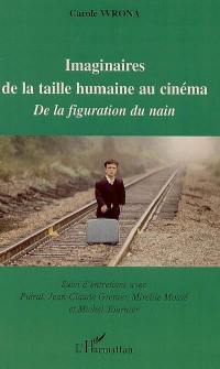 Imaginaires de la taille humaine au cinéma : de la figuration du nain