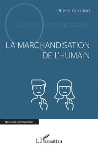 La marchandisation de l'humain