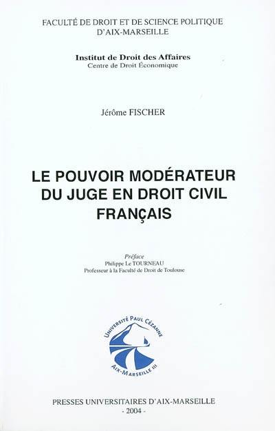 Le pouvoir modérateur du juge en droit civil français