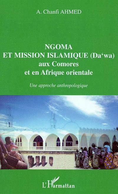 Ngoma et mission islamique (Da'wa) aux Comores et en Afrique orientale : une approche anthropologique