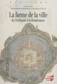 La forme de la ville : de l'Antiquité à la Renaissance