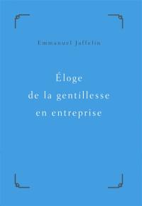 Eloge de la gentillesse en entreprise